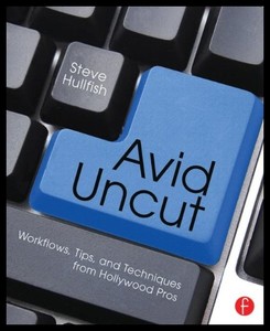 【预售】Avid Uncut: Workflows, Tips, and Techn