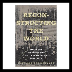 【预售】Reconstructing the World: Southern Fictions and U