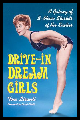 【预售】Drive-In Dream Girls: A Galaxy of B-Movie Starlet 书籍/杂志/报纸 人文社科类原版书 原图主图