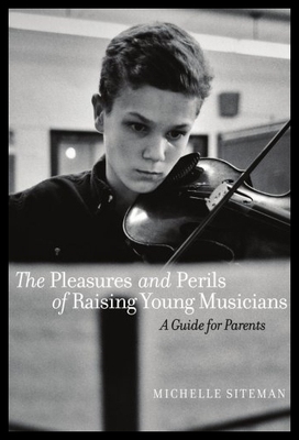 【预售】The Pleasures and Perils of Raising Young Musicia