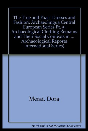 【预售】The True and Exact Dresses and Fashion: Archaeolo