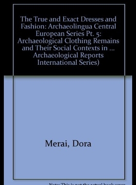 【预售】The True and Exact Dresses and Fashion: Archaeolo