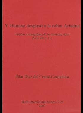 【预售】Y Dioniso Desposo a la Rubia Ariadna: Estudio Ico