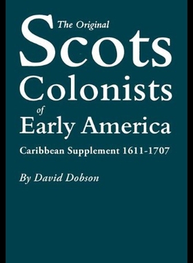 【预售】The Original Scots Colonists of Early America: Ca