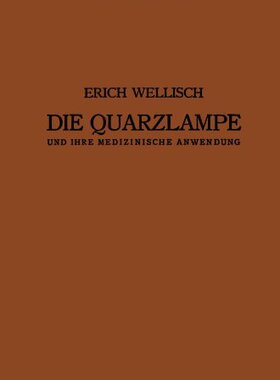 【预订】Die Quarzlampe Und Ihre Medizinische...