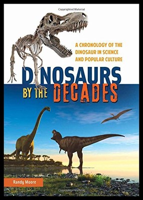 【预售】Dinosaurs by the Decades: A Chronology of the Din