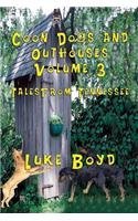 【预售】Coon Dogs and Outhouses Volume 3 Tales from Te...