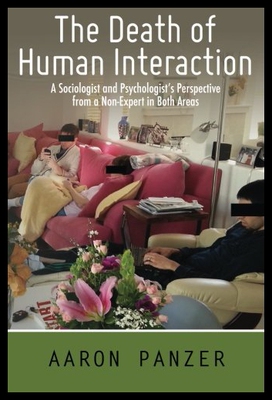 【预售】The Death of Human Interaction: A Sociologist and