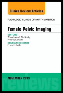 【预售】Female Pelvic Imaging, an Issue of Radiologic Cli