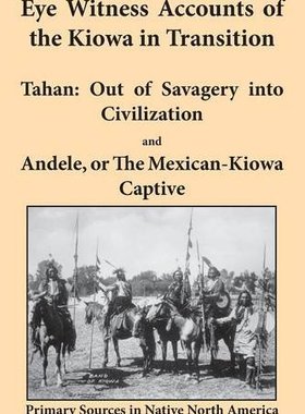 【预售】Eye Witness Accounts of the Kiowa in Transitio...