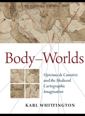 【预售】Body-Worlds: Opicinus de Canistris and the Mediev
