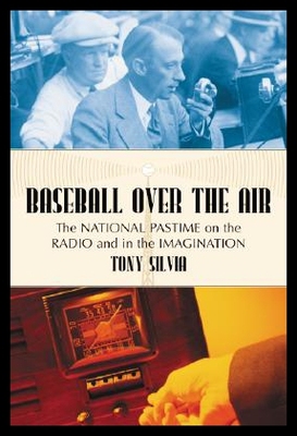 【预售】Baseball Over the Air: The National Pastime on th