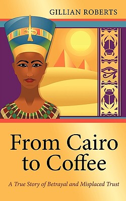 【预售】From Cairo to Coffee: A True Story of Betrayal...