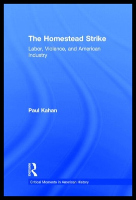 【预售】The Homestead Strike: Labor, Violence, and Americ