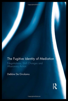 【预售】The Fugitive Identity of Mediation: Negotiations,