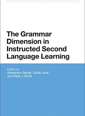 【预售】The Grammar Dimension in Instructed Second Langua...