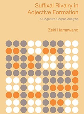 【预售】Suffixal Rivalry in Adjective Formation: A Cog...