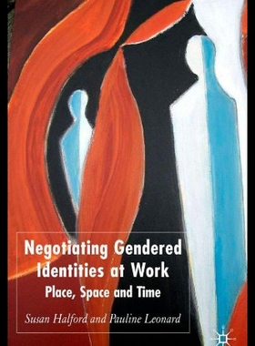 【预售】Negotiating Gendered Identities at Work: Place, S