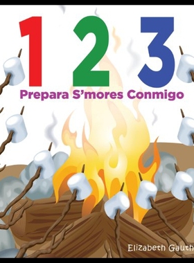 【预售】1 2 3 Prepara S'Mores Conmigo: Un Divertido Libro
