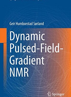 【预订】Dynamic Pulsed-Field-Gradient NMR
