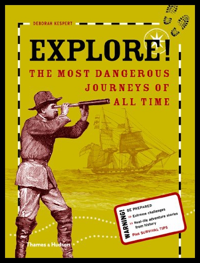 【预售】Explore!: The Most Dangerous Journeys of All Time