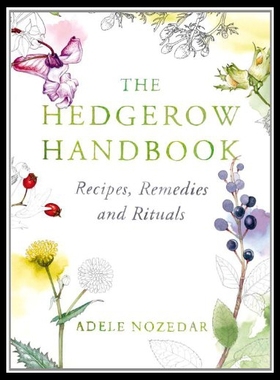 【预售】The Hedgerow Handbook: Recipes, Remedies and Ritu