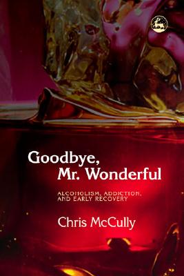 【预售】Goodbye, Mr. Wonderful: Alcoholism, Addiction ...