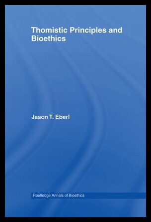 【预售】Thomistic Principles and Bioethics