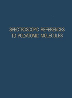 【预售】Spectroscopic References to Polyatomic Molecules