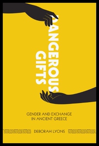 【预售】Dangerous Gifts: Gender and Exchange in Ancient G