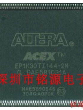【铭源电子】全新原装 EP1K30TI144-3N EP1K30TI144-3 QFP144芯片