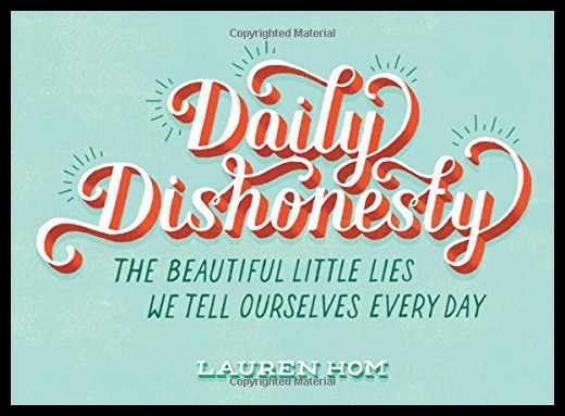 【预售】daily dishonesty: the beautiful little lies we te