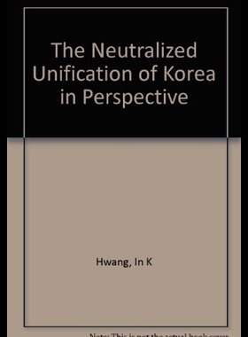 【预售】The Neutralized Unification of Korea in Perspecti