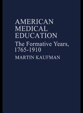 【预售】American Medical Education: The Formative Years,