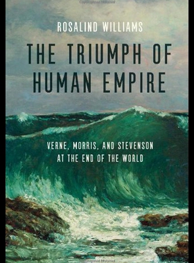 【预售】The Triumph of Human Empire: Verne, Morris, and S
