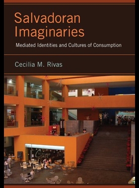 【预售】Salvadoran Imaginaries: Mediated Identities and C