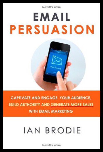 【预售】Email Persuasion: Captivate and Engage Your Audie