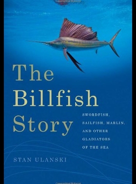 【预售】The Billfish Story: Swordfish, Sailfish, Marlin,