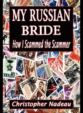 【预售】My Russian Bride: How I Scammed the Sc