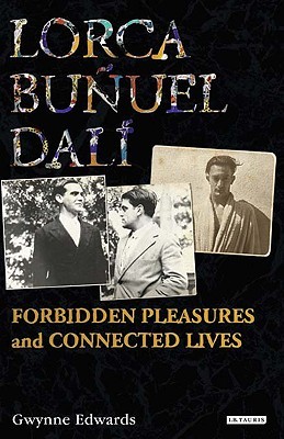 【预售】Lorca, Bunuel, Dali: Forbidden Pleasures and C...