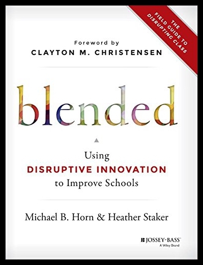 Blended: Using Disruptive Innovation To Improve Schools 英文原版混合：妨害类全国图鉴