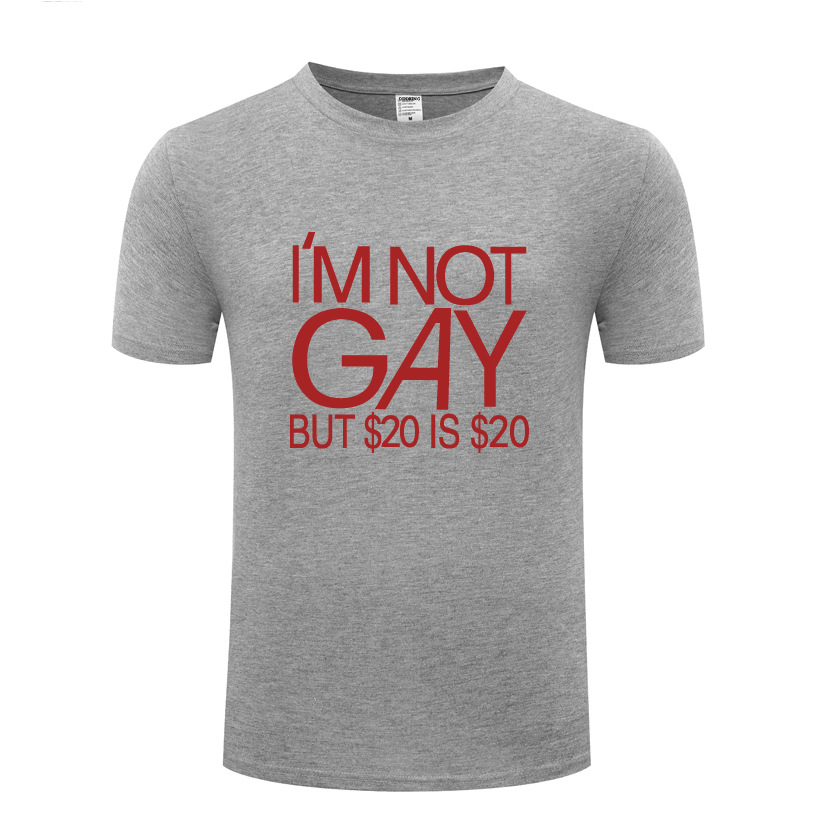 男式T恤 I'm Not Gay But $20 is $20 搞笑 Rude Offensive Joke 男装 T恤 原图主图