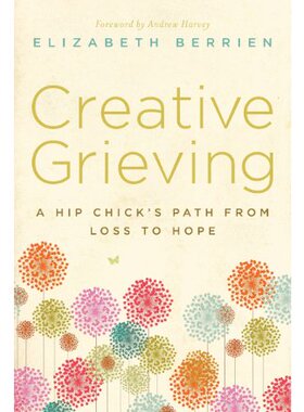 【预售】Creative Grieving: A Hip Chick's Path from Los...