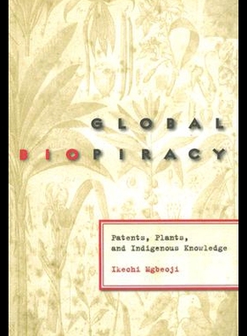 【预售】Global Biopiracy: Patents, Plants, and Indigenous