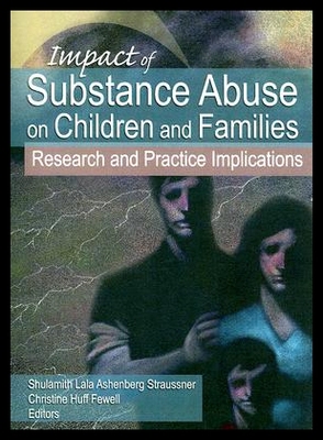 【预售】Impact of Substance Abuse on Children and Familie