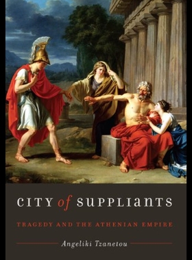 【预售】City of Suppliants: Tragedy and the Athenian Empi