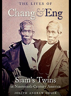 【预售】The Lives of Chang and Eng: Siam's Twins in Ninet