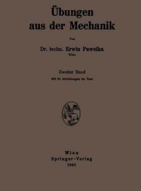 【预订】Ubungen Aus Der Mechanik: Zweiter Band