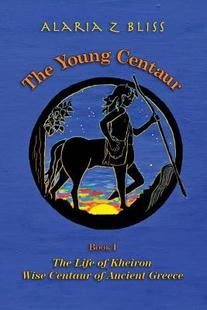 【预售】The Young Centaur: Book I the Life o...