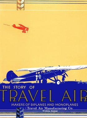 【预售】The Story of Travel Air Makers of Biplanes and...